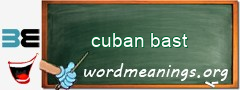 WordMeaning blackboard for cuban bast